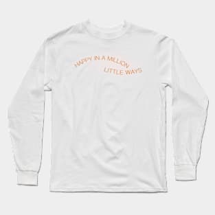 Happy in a Million Little Ways, Positive Mental Health Quote Long Sleeve T-Shirt